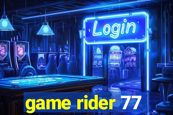 game rider 77